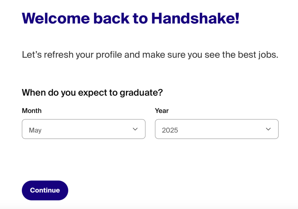 Screenshot of "welcome back to handshake" asking to enter the month and year you anticipate to graduate.